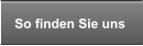 So finden Sie uns