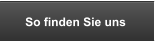 So finden Sie uns