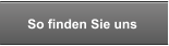So finden Sie uns