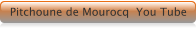 Pitchoune de Mourocq  You Tube